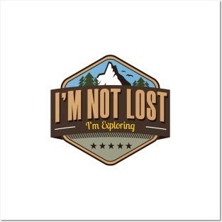 I'm Not Lost I'm Exploring Posters and Art